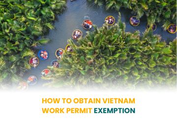 HOW TO OBTAIN VIETNAM WORK PERMIT EXEMPTION