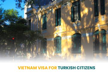 VIETNAM VISA FOR TURKISH CITIZENS
